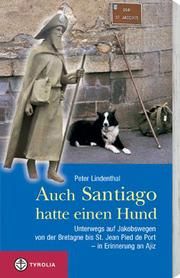 Auch Santiago hatte einen Hund Lindenthal, Peter 9783702227395