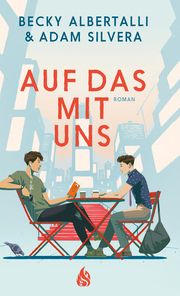 Auf das mit uns Silvera, Adam/Albertalli, Becky 9783038800613