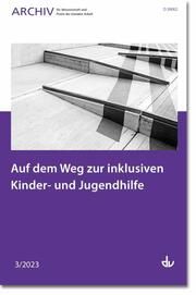 Auf dem Weg zur inklusiven Kinder- und Jugendhilfe Deutscher Verein für öffentliche und private Fürsorge e V 9783784135908