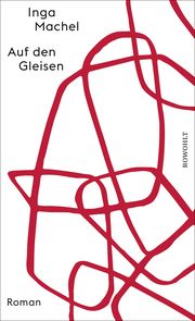 Auf den Gleisen Machel, Inga 9783498003425