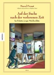 Auf der Suche nach der verlorenen Zeit 8 Proust, Marcel/Heuet, Stéphane/Brézet, Stanislas 9783868732634