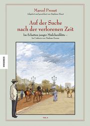 Auf der Suche nach der verlorenen Zeit 6 Proust, Marcel/Heuet, Stéphane 9783957286079