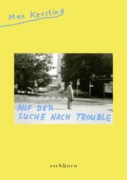 Auf der Suche nach Trouble Kersting, Max 9783847901280