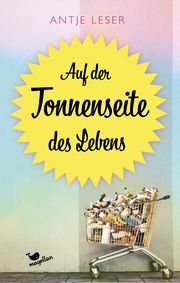 Auf der Tonnenseite des Lebens Leser, Antje 9783734850622