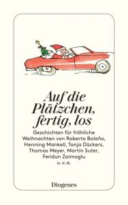 Auf die Plätzchen, fertig, los Bolaño, Roberto/Mankell, Henning/Dückers, Tanja u a 9783257244625