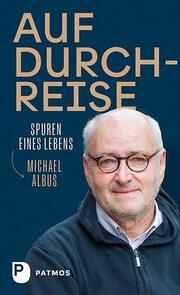 Auf Durchreise - Spuren eines Lebens Albus, Michael 9783843614733