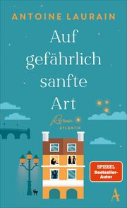 Auf gefährlich sanfte Art Laurain, Antoine 9783455017441