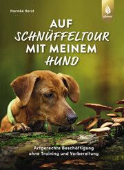 Auf Schnüffeltour mit meinem Hund Horst, Harmke 9783818623609