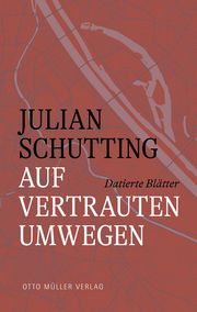 Auf vertrauten Umwegen Schutting, Julian 9783701313099