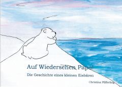 Auf Wiedersehen Papa! Pfifferling, Christina 9783946527206