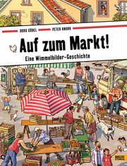 Auf zum Markt! Göbel, Doro/Knorr, Peter 9783407754943