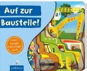 Auf zur Baustelle! Mühl, Joschi 9783845851136