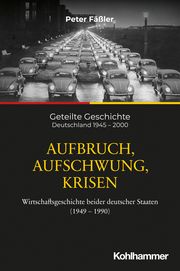 Aufbruch, Aufschwung, Krisen Fäßler, Peter 9783170332324