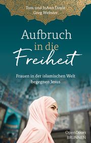 Aufbruch in die Freiheit Doyle, Tom/Doyle, JoAnn/Webster, Greg 9783765537462