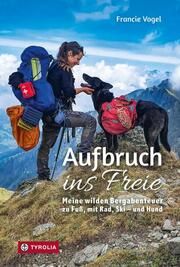 Aufbruch ins Freie Vogel, Francie 9783702242152