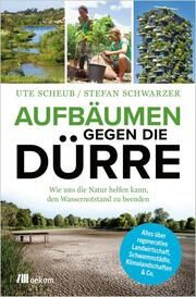 Aufbäumen gegen die Dürre Schwarzer, Stefan/Scheub, Ute 9783987260209