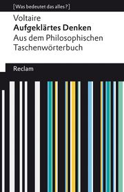 Aufgeklärtes Denken. Aus dem Philosophischen Taschenwörterbuch Voltaire 9783150140949