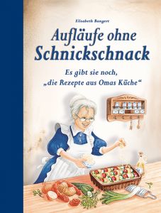 Aufläufe ohne Schnickschnack Bangert, Elisabeth 9783897368262