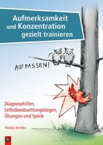 Aufmerksamkeit und Konzentration gezielt trainieren Kerntke, Monika 9783834625861