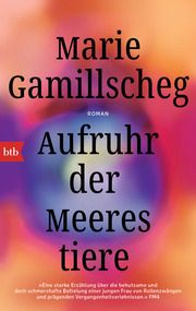 Aufruhr der Meerestiere Gamillscheg, Marie 9783442774265