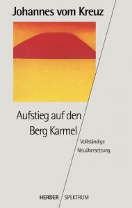 Aufstieg auf den Berg Karmel Johannes vom Kreuz 9783451048029