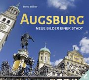 Augsburg - Neue Bilder einer Stadt Wißner, Bernd 9783957863584