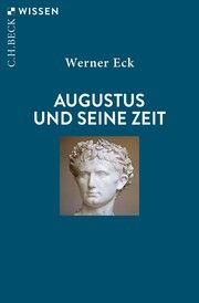 Augustus und seine Zeit Eck, Werner 9783406821264