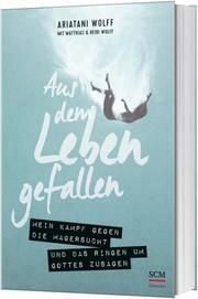 Aus dem Leben gefallen Wolff, Ariatani/Wolff, Matthias C/Wolff, Heidi 9783775160308