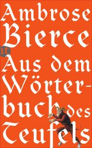 Aus dem Wörterbuch des Teufels Bierce, Ambrose 9783458321408