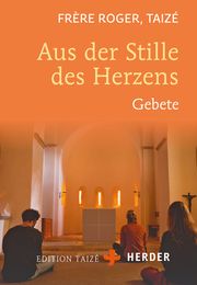 Aus der Stille des Herzens Frère Roger (Taizé) 9783451390272