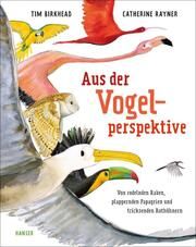 Aus der Vogelperspektive Birkhead, Tim/Rayner, Catherine 9783446276499