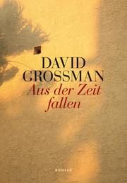 Aus der Zeit fallen Grossman, David 9783446241268