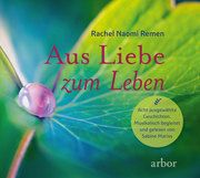 Aus Liebe zum Leben - Acht ausgewählte Geschichten Remen, Rachel Naomi 9783867813792