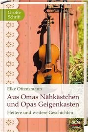 Aus Omas Nähkästchen und Opas Geigenkasten Ottensmann, Elke 9783775154130