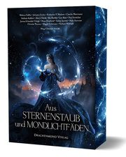 Aus Sternenstaub und Mondlichtfäden Gäßler, Helena/Grohe, Julianna/Haderer, Katharina V u a 9783959918787