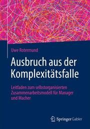 Ausbruch aus der Komplexitätsfalle Rotermund, Uwe 9783662629277