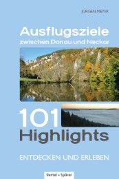 Ausflugsziele zwischen Donau und Neckar Meyer, Jürgen 9783886276905