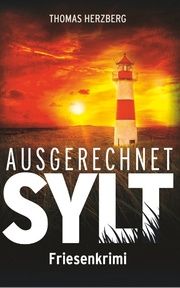 Ausgerechnet Sylt Herzberg, Thomas 9783964651143