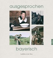 ausgesprochen bayerisch Göttler, Norbert/Rattelmüller, Paul Ernst 9783962332266