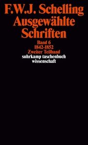 Ausgewählte Schriften 6 Schelling, Friedrich Wilhelm Joseph von 9783518281260