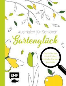 Ausmalen für Senioren - Gartenglück  9783863558994