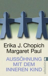 Aussöhnung mit dem inneren Kind Chopich, Erika J/Paul, Margaret 9783548357317