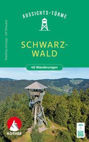 Aussichtstürme Schwarzwald Schopp, Matthias/Streubel, Ulf 9783763334179