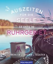 Auszeiten für die Seele im Ruhrgebiet Titze, Gudrun 9783846409596