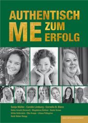 AUTHENTISCH ME ZUM ERFOLG Bienz, Cornelia B/Limburg, Carolin/Müller, Sonja u a 9783949217456