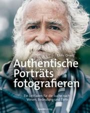 Authentische Porträts fotografieren Orwig, Chris 9783864907333