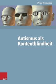 Autismus als Kontextblindheit Vermeulen, Peter 9783525490105