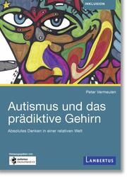 Autismus und das prädiktive Gehirn Vermeulen, Peter 9783784136387