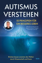 Autismus verstehen - 10 Prinzipien für ein besseres Leben Harrendorf, Tom/Matzies-Köhler, Dipl Psych Melanie 9783969674826