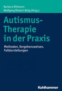 Autismus-Therapie in der Praxis Barbara Rittmann/Wolfgang Rickert-Bolg 9783170330481